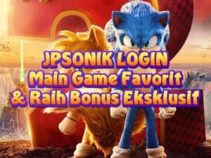 JPSONIK LOGIN – Main Game Favorit & Raih Bonus Eksklusif