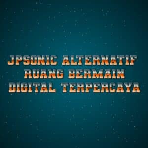 JPSONIC ALTERNATIF: Ruang Bermain Digital Terpercaya