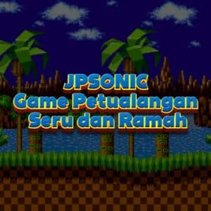 JPSONIC Game Petualangan Seru dan Ramah